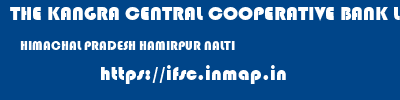 THE KANGRA CENTRAL COOPERATIVE BANK LIMITED  HIMACHAL PRADESH HAMIRPUR NALTI   ifsc code